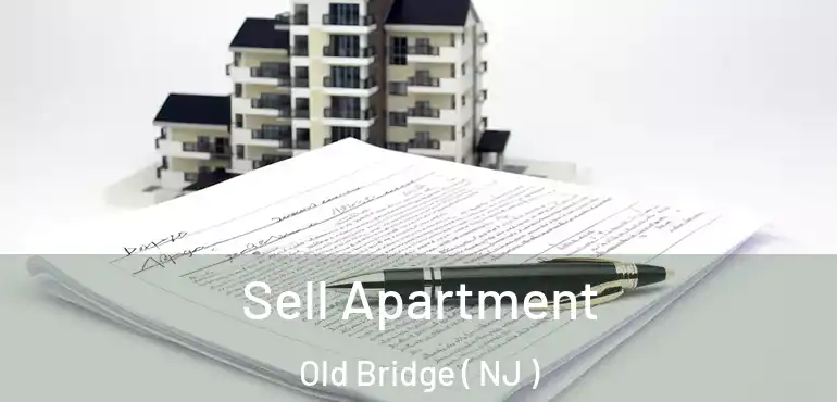  Sell Apartment Old Bridge ( NJ )