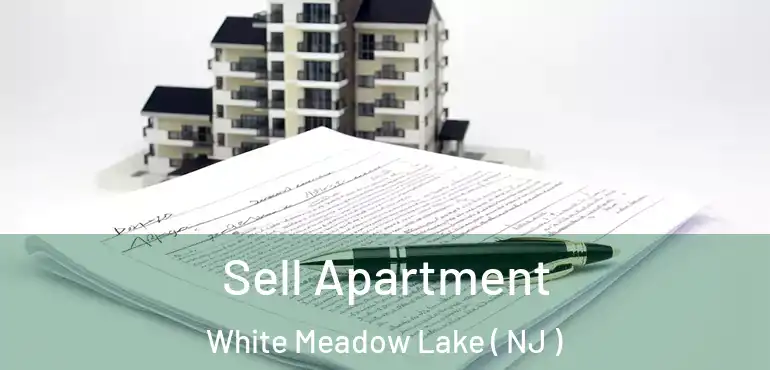  Sell Apartment White Meadow Lake ( NJ )