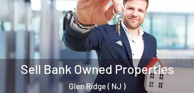  Sell Bank Owned Properties Glen Ridge ( NJ )