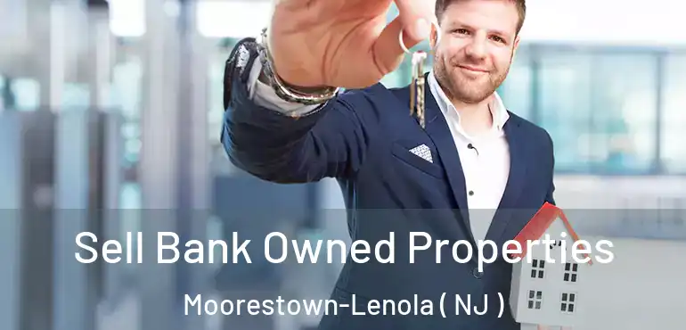  Sell Bank Owned Properties Moorestown-Lenola ( NJ )