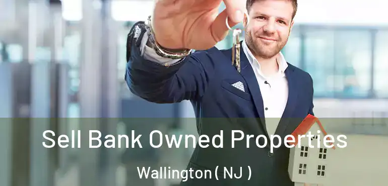  Sell Bank Owned Properties Wallington ( NJ )