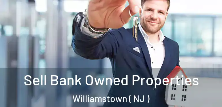  Sell Bank Owned Properties Williamstown ( NJ )