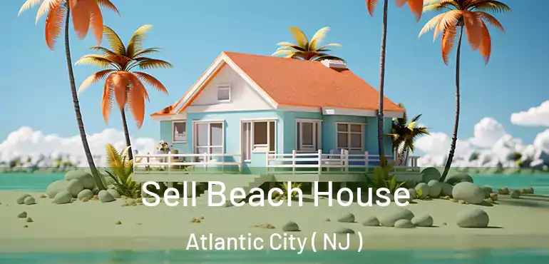 Sell Beach House Atlantic City ( NJ )