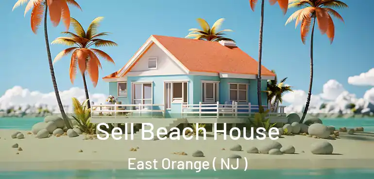  Sell Beach House East Orange ( NJ )