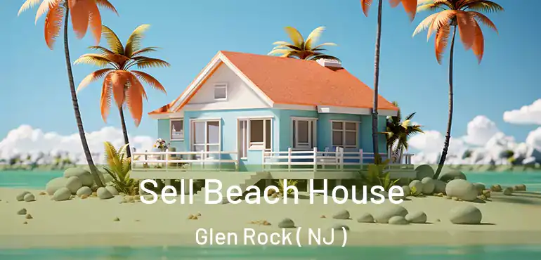  Sell Beach House Glen Rock ( NJ )