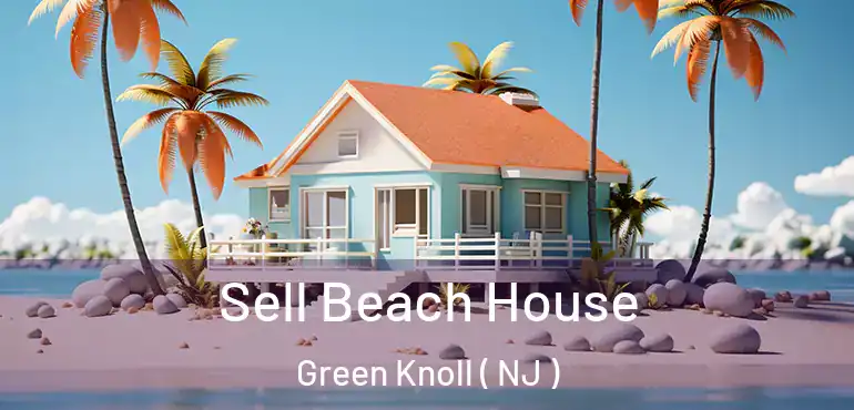  Sell Beach House Green Knoll ( NJ )