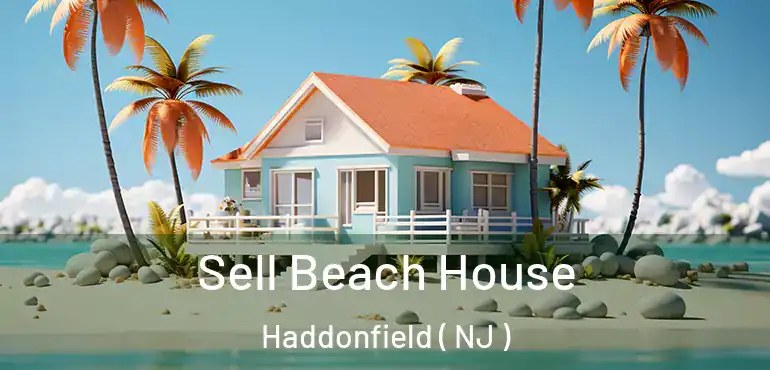  Sell Beach House Haddonfield ( NJ )