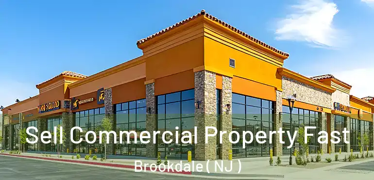  Sell Commercial Property Fast Brookdale ( NJ )