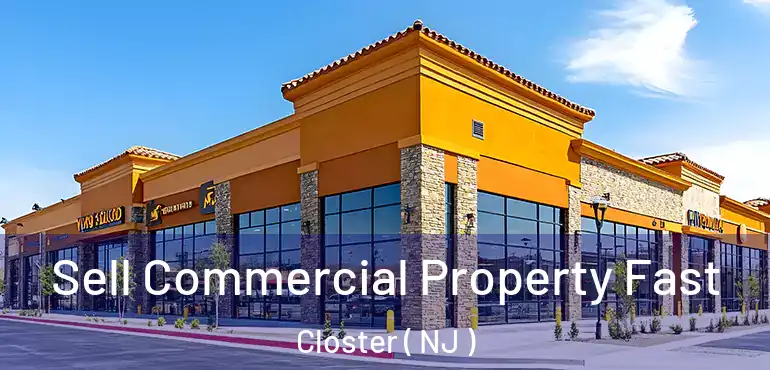  Sell Commercial Property Fast Closter ( NJ )