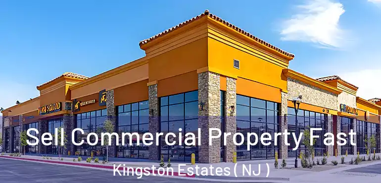  Sell Commercial Property Fast Kingston Estates ( NJ )