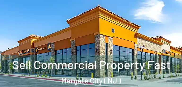  Sell Commercial Property Fast Margate City ( NJ )