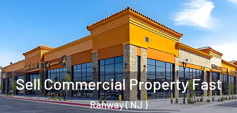  Sell Commercial Property Fast Rahway ( NJ )