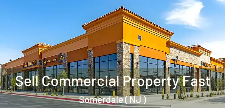  Sell Commercial Property Fast Somerdale ( NJ )
