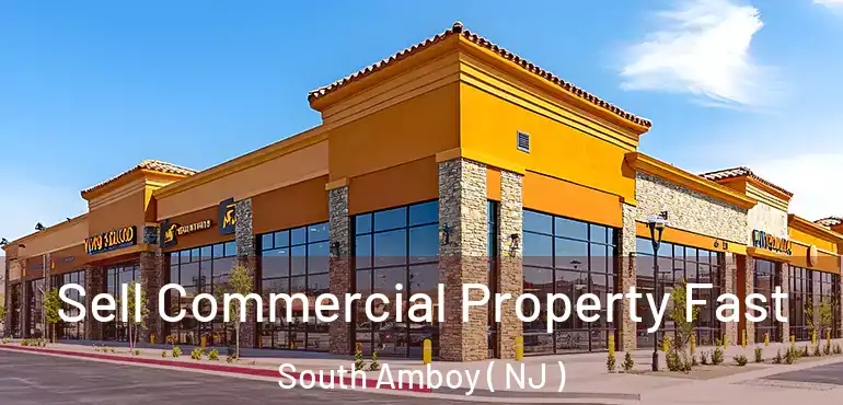  Sell Commercial Property Fast South Amboy ( NJ )