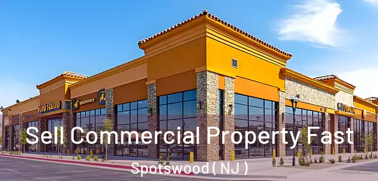  Sell Commercial Property Fast Spotswood ( NJ )