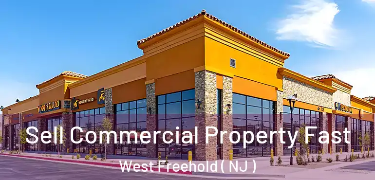  Sell Commercial Property Fast West Freehold ( NJ )