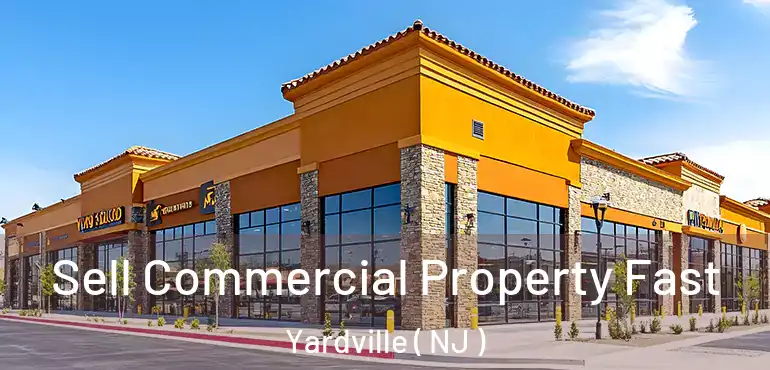  Sell Commercial Property Fast Yardville ( NJ )