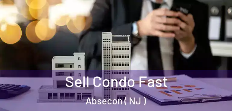  Sell Condo Fast Absecon ( NJ )