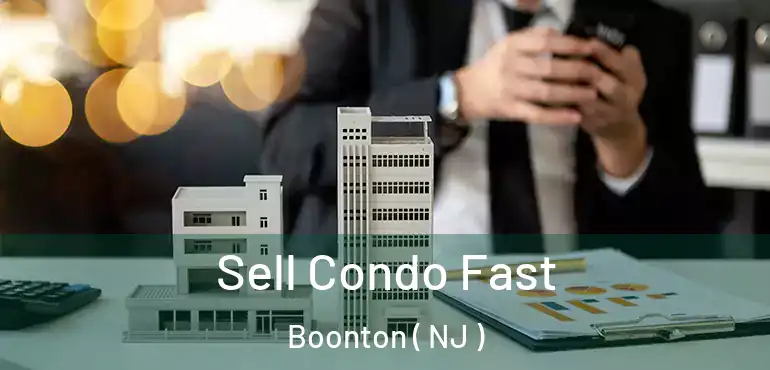  Sell Condo Fast Boonton ( NJ )