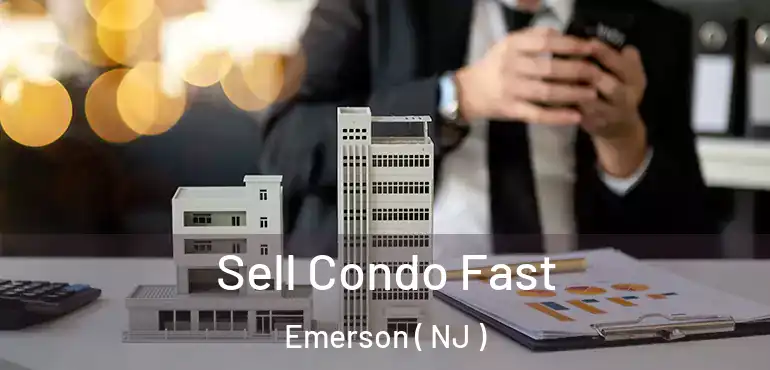  Sell Condo Fast Emerson ( NJ )