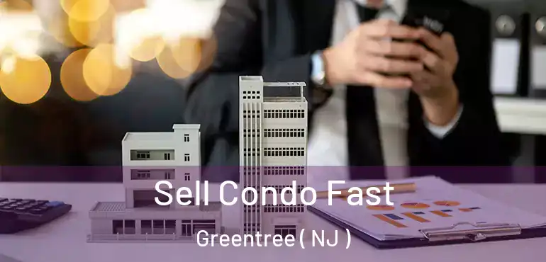  Sell Condo Fast Greentree ( NJ )