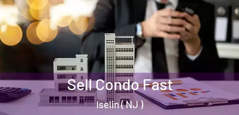  Sell Condo Fast Iselin ( NJ )