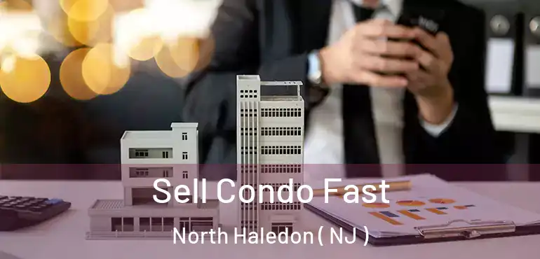 Sell Condo Fast North Haledon ( NJ )
