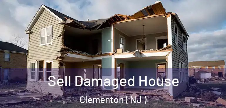 Sell Damaged House Clementon ( NJ )