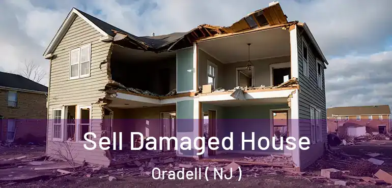  Sell Damaged House Oradell ( NJ )