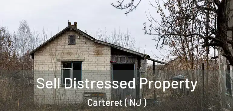  Sell Distressed Property Carteret ( NJ )