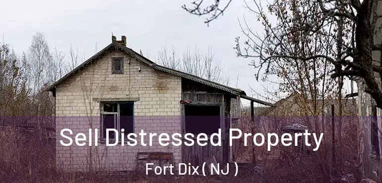  Sell Distressed Property Fort Dix ( NJ )