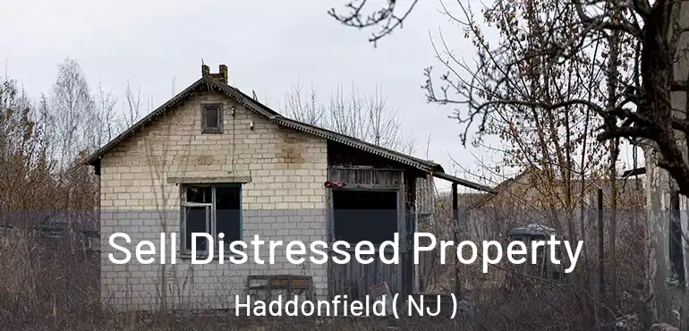  Sell Distressed Property Haddonfield ( NJ )