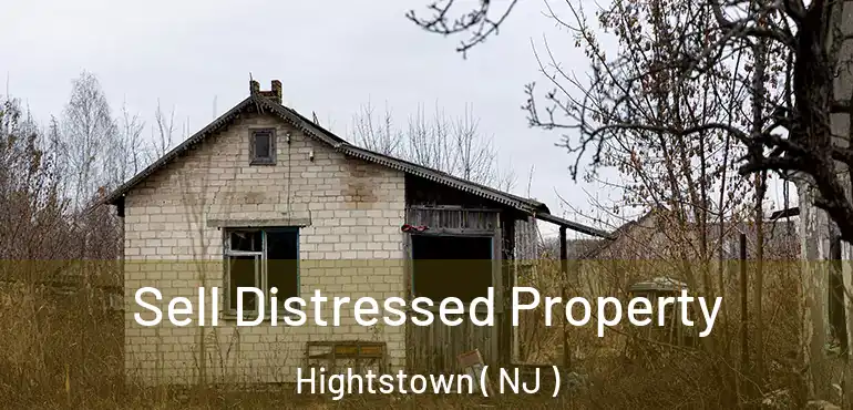 Sell Distressed Property Hightstown ( NJ )