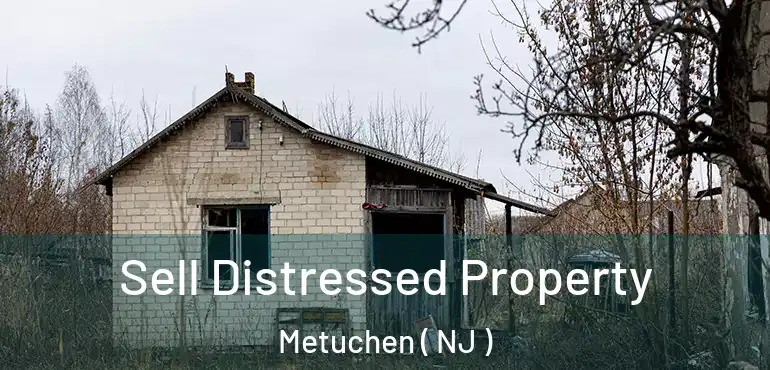  Sell Distressed Property Metuchen ( NJ )