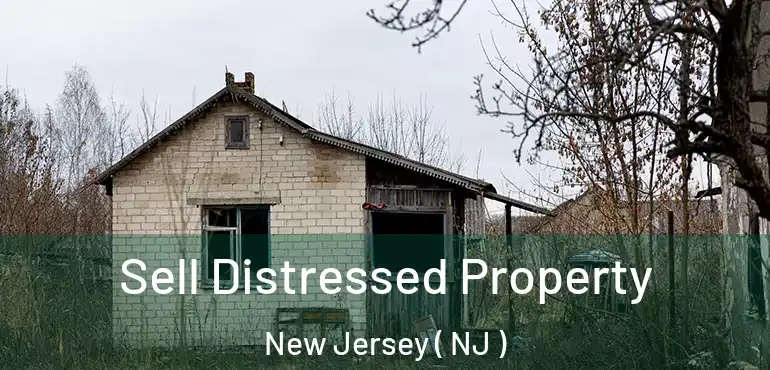  Sell Distressed Property New Jersey ( NJ )