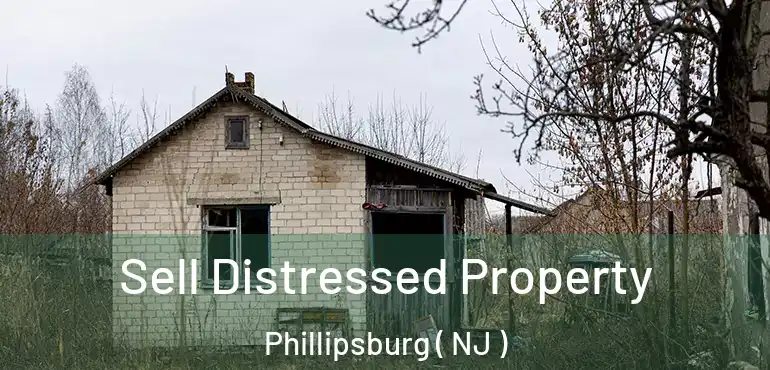  Sell Distressed Property Phillipsburg ( NJ )
