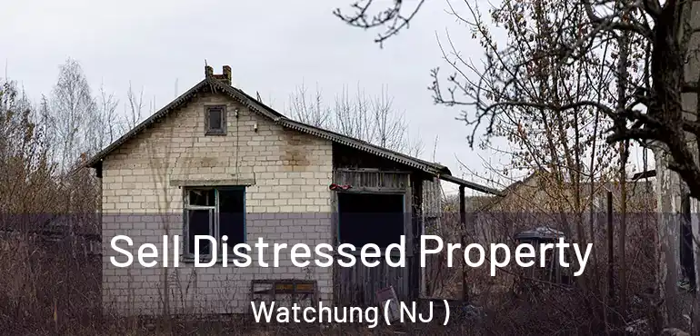  Sell Distressed Property Watchung ( NJ )