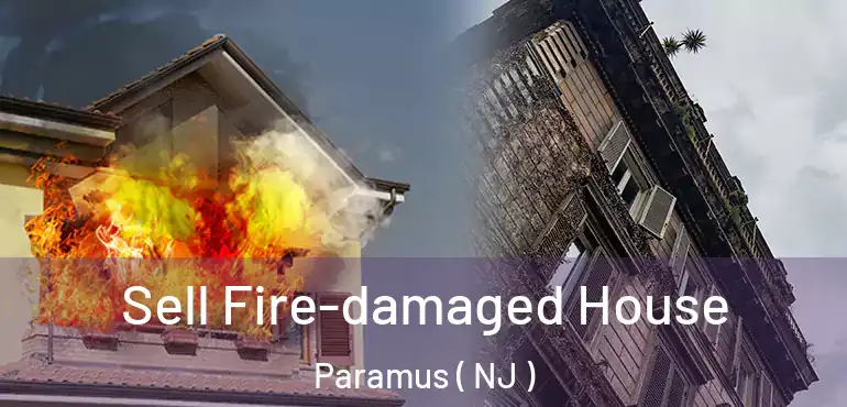  Sell Fire-damaged House Paramus ( NJ )