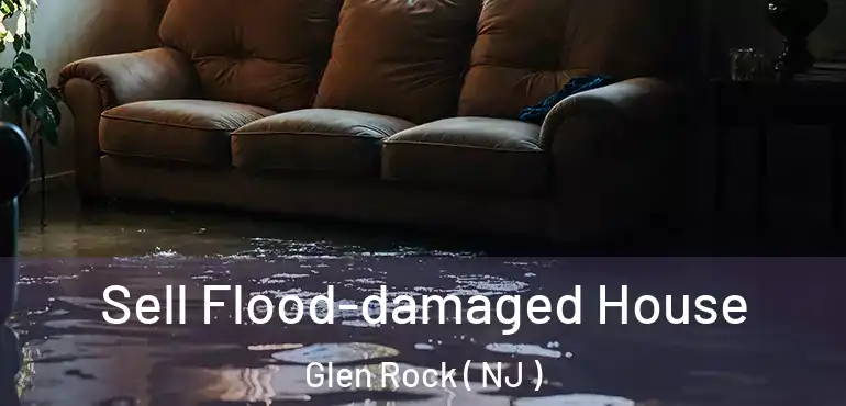  Sell Flood-damaged House Glen Rock ( NJ )