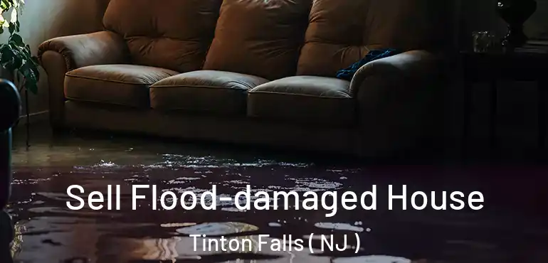  Sell Flood-damaged House Tinton Falls ( NJ )