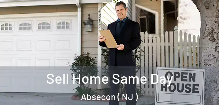  Sell Home Same Day Absecon ( NJ )