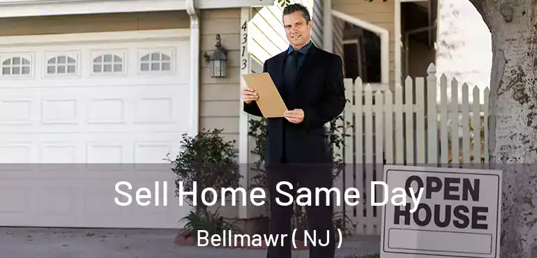  Sell Home Same Day Bellmawr ( NJ )