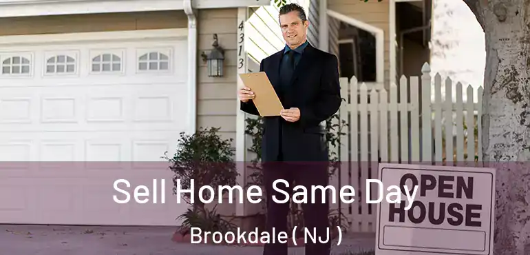  Sell Home Same Day Brookdale ( NJ )