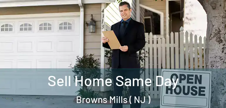  Sell Home Same Day Browns Mills ( NJ )