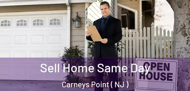  Sell Home Same Day Carneys Point ( NJ )