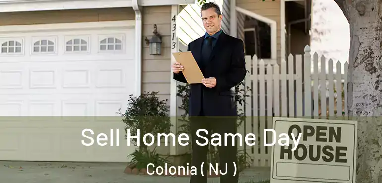  Sell Home Same Day Colonia ( NJ )
