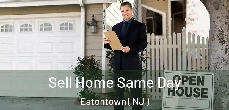  Sell Home Same Day Eatontown ( NJ )