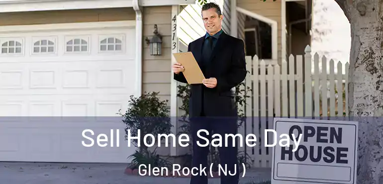  Sell Home Same Day Glen Rock ( NJ )