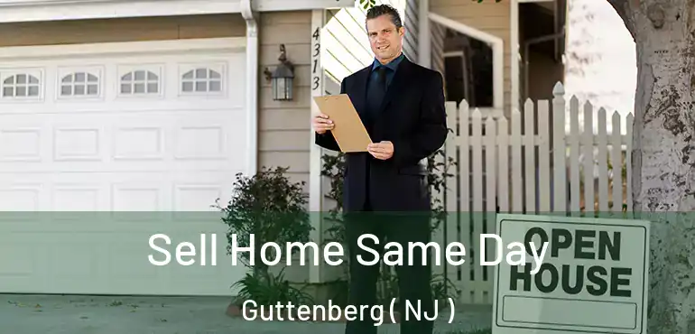  Sell Home Same Day Guttenberg ( NJ )