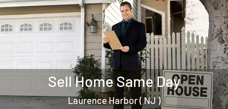  Sell Home Same Day Laurence Harbor ( NJ )